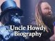 Uncle Howdy Biography