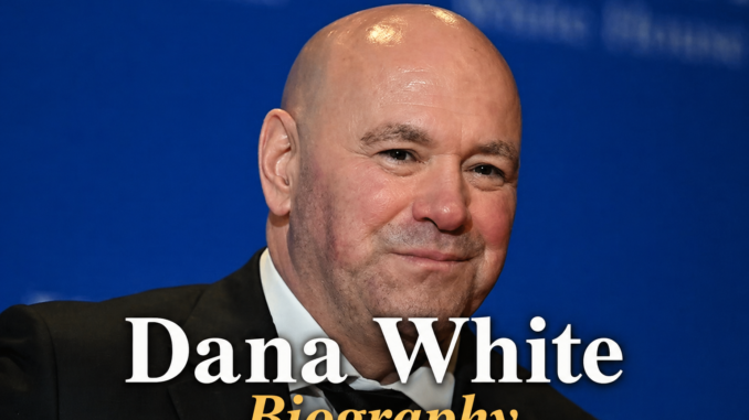 Dana White Biography
